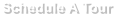 Schedule A Tour