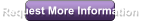 Request More Information